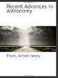 Recent Advances in Astronomy