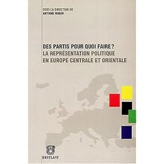 Des partis pour quoi faire ? : La repr�sentation politique en Europe centrale et orientale