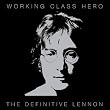 Working Class Hero/Definitive Lennon