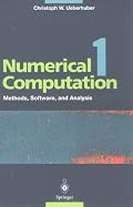 Numerical Computation 1: Methods, Software, and Analysis (Numerical Computation 1 Vol. XVI)