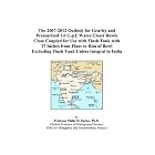 The 2007-2012 Outlook for Gravity and Pressurized 1.6 G.p.f. Water Closet Bowls Close Coupled for... by Philip M. Parker