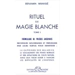 Rituel de magie blanche, tome1