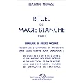 Rituel de magie blanche, tome1 : Formulaire de pri�res anciennes