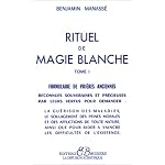 Rituel de magie blanche, tome1 : Formulaire de priÃ‹res anciennes