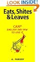 Eats, Shites & Leaves: Crap English and How to Use It