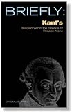 Briefly : Kant's Religion within the boundaries of mere reason
