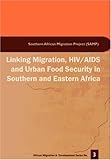 Linking migration, HIV/AIDS and urban food security in Southern and Eastern Africa