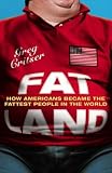 Fat land : how Americans became the fattest people in the world