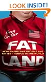 Fat Land: How Americans Became the Fattest People in the World