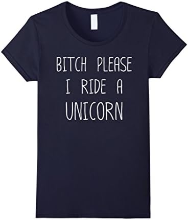 Women's Bitch Please I Ride A Unicorn T Shirt Large Navy