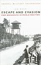 Escape and Evasion: Prisoner of War Breakouts and the Routes to Safety in World War Two