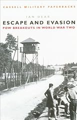 Escape and Evasion: Prisoner of War Breakouts and the Routes to Safety in World War Two