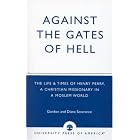 Against the Gates of Hell: The Life and Times of Henry Perry, a Christian Missionary in a Moslem... by  Gordon and Diana Severance