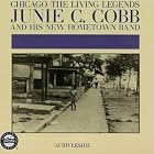 Chicago: The Living Legends by Cobb & His New Hometown Band, Junie C.