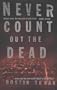 Never Count Out the Dead