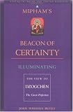 Mipham's Beacon of Certainty: Illuminating the View of Dzogchen, the Great Perfection Studies in Indian and Tibetan Buddhism