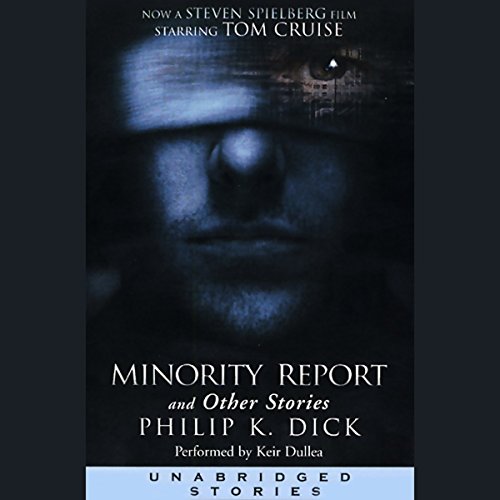 Minority Report and Other Stories (Unabridged Stories)