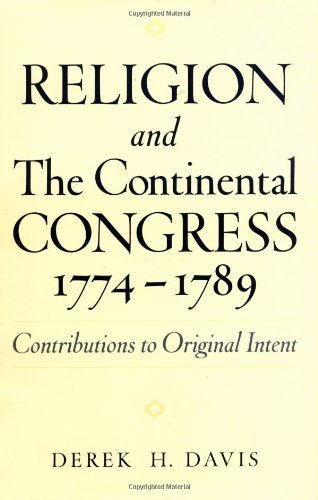 Religion and the Continental Congress, 1774-1789: Contributions to Original Intent (Religion in America) by Derek H. Davis (2000-05-04)