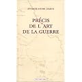 Pr�cis de l'art de la guerre, ou, Nouveau tableau analytique des principales combinaisons de la strat�gie, de la grande tactique et de la politique militaire