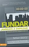 Fundar iexcl;Animate a empezar!: Comenzando una nueva congregacion desde cero (Spanish Edition)