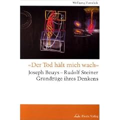 Der Tod h�lt mich wach. Joseph Beuys - Rudolf Steiner, Grundz�ge ihres Denkens: Josef Beuys - Rudolf Steiner, Grundz�ge ihres Denkens