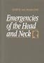 Emergencies of the Head and Neck, 1e