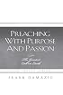 Preaching with Purpose and Passion: The Greatest Call on Earth (Life Impact)