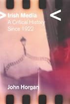Irish Media: A Critical History