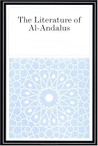 The Literature of Al-Andalus (The Cambridge History of Arabic Literature)