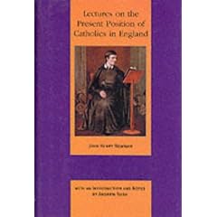 Lectures on the Present Position of Catholics (Works of Cardinal John Henry Newman: The Birmingham Oratory Millennium Edition)