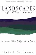 Landscapes of the Soul: A Spirituality of Place