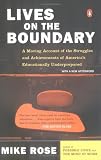 Lives on the Boundary : A Moving Account of the Struggles and Achievements of Americas Educationally Underprepared