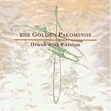Revue The Golden Palominos  / Drunk With Passion