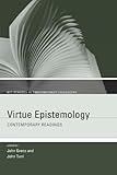 Virtue epistemology : contemporary readings