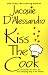 Kiss The Cook (Zebra Contemporary Romance) by Jacquie D'Alessandro