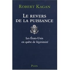 Le Revers de la puissance : Les Etats-Unis en qu�te de l�gimit�