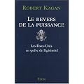 Le Revers de la puissance : Les Etats-Unis en qu�te de l�gimit�