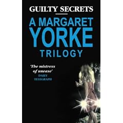 Guilty Secrets: "No Medals for the Major", "Serious Intent", "Question of Belief": A Margaret Yorke Trilogy