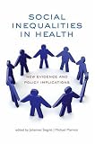 Social Inequalities in Health: New Evidence and Policy Implications