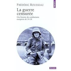 La guerre censur�e : Une histoire des combattants europ�ens de 14-18