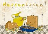 Poth, Leonore: HessenEssen - Von Vieren, die auszogen, alte K�chensch�tze neu zu entdecken