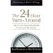 24-Hour Turnaround, The: Discovering the Power to Change