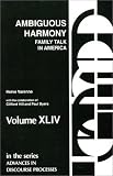 Ambiguous Harmony: Family Talk and Culture in America