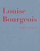 Louise Bourgeois: Emotions Abstracted