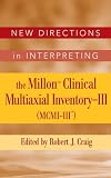 New Directions in Interpreting the Millon Clinical Multiaxial Inventory-III (MCMI-III) : Essays on Current Issues