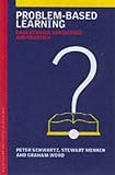 Problem-based Learning: Case Studies, Experience and Practice (Case Studies of Teaching in Higher Education)