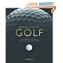 World Atlas of Golf: The Greatest Courses and How They Are Played