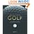 World Atlas of Golf: The Greatest Courses and How They Are Played