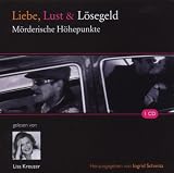 Produkt-Bild: Liebe, Lust und L&ouml;segeld: M&ouml;rderische H&ouml;hepunkte