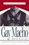Gay Macho: The Life and Death of the Homosexual Clone